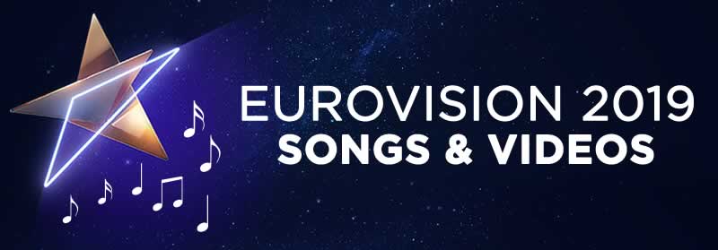 Eurovision 2019: Songs & Videos