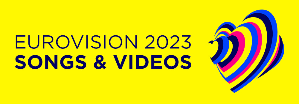 Eurovision 2023: Songs & Videos