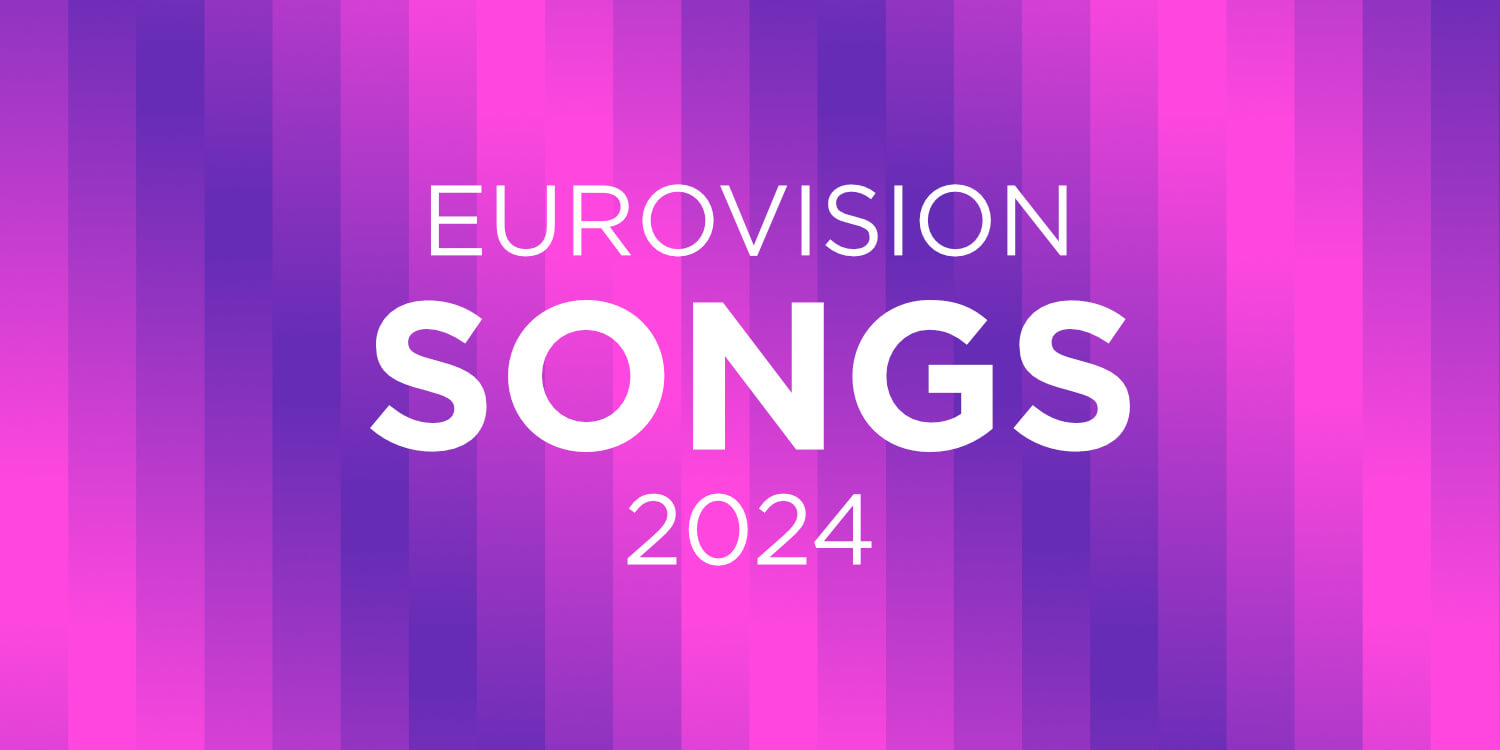 Eurovision 2024 Songs & Videos