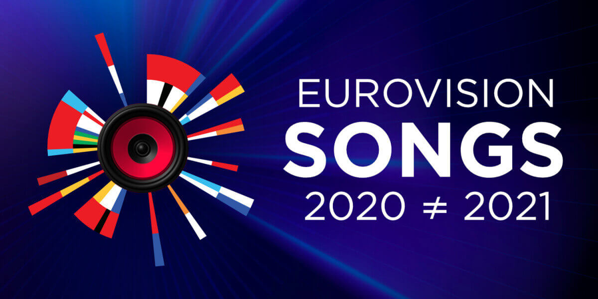 Eurovision 2020 and 2021 songs