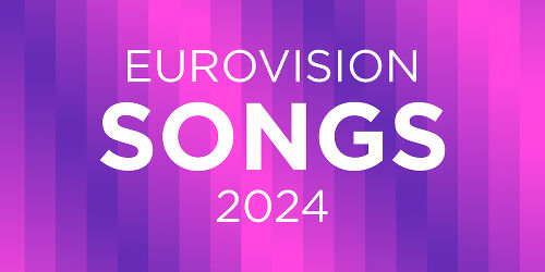 Eurovision 2024: Songs & Videos